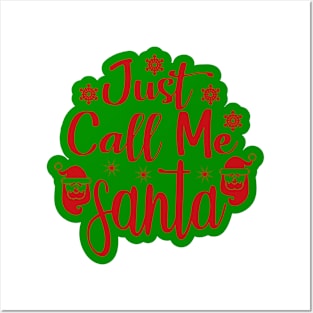 Christmas 13 - Just call me Santa Posters and Art